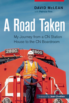 Paperback A Road Taken: My Journey from a CN Station House to the CN Boardroom Book