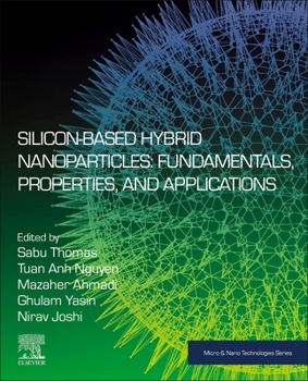 Paperback Silicon-Based Hybrid Nanoparticles: Fundamentals, Properties, and Applications Book