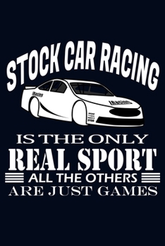 Paperback Stock Car Racing is the only real sport: 120 pages, lined paper, paperback notebook Book