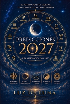 Predicciones 2027: Guía astrológica para 2027 (Spanish Edition)