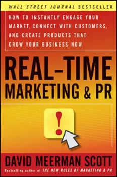 Hardcover Real-Time Marketing & PR: How to Instantly Engage Your Market, Connect with Customers, and Create Products That Grow Your Business Now Book