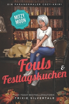 Fouls und Festtagskuchen: Ein Paranormaler Cozy-Krimi (Mitzy Moon-Krimireihe) (German Edition)