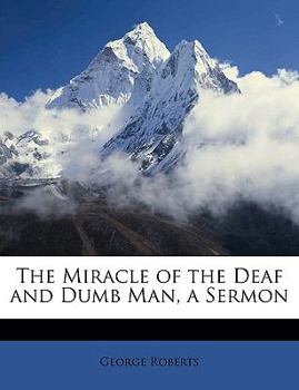Paperback The Miracle of the Deaf and Dumb Man, a Sermon Book