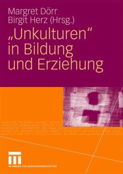 Paperback Unkulturen in Bildung Und Erziehung [German] Book
