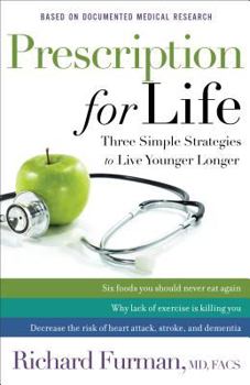Hardcover Prescription for Life: Three Simple Strategies to Live Younger Longer Book