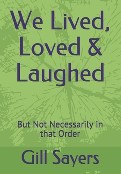 Paperback We Lived, Loved & Laughed: But Not Necessarily in that Order Book