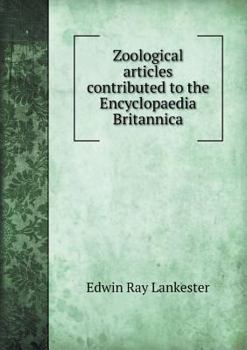 Zoological Articles Contributed to the Encyclopaedia Britannica
