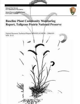 Paperback Baseline Plant Community Monitoring Report, Tallgrass Prairie National Preserve Book