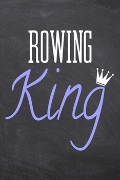 Paperback Rowing King: Rowing Notebook, Planner or Journal - Size 6 x 9 - 110 Dotted Pages - Office Equipment, Supplies -Funny Rowing Gift Id Book
