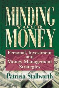 Hardcover Minding Your Money: Personal, Money Management and Investment Strategies Book