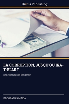 Paperback La Corruption, Jusqu'ou Ira-T-Elle ? [French] Book