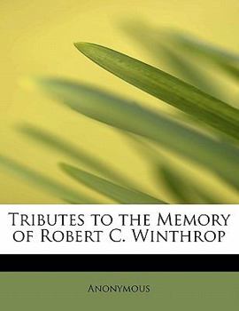 Paperback Tributes to the Memory of Robert C. Winthrop Book