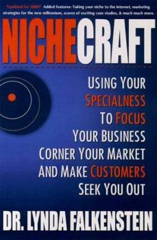 Paperback Nichecraft : Using Your Specialness to Focus Your Business, Corner Your Market and Make Customers Seek You Out Book