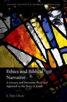 Hardcover Ethics and Biblical Narrative: A Literary and Discourse-Analytical Approach to the Story of Josiah Book