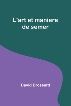 Paperback L'art et maniere de semer Book