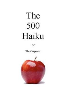 Paperback The 500 Haiku of the Carpenter Book