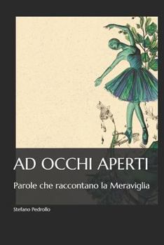 Paperback Ad Occhi Aperti: Parole Che Raccontano La Meraviglia [Italian] Book