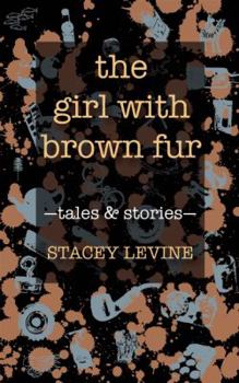 Paperback The Girl with Brown Fur: Tales and Stories Book