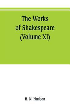 Paperback The works of Shakespeare: the text carefully restored according to the first editions; with introductions, notes original and selected, and a li Book
