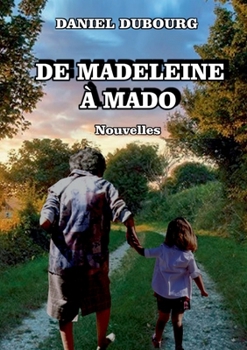 Paperback De Madeleine à Mado: Nouvelles [French] Book