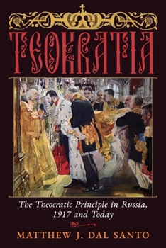 Teokratia: The Theocratic Principle in Russia, 1917 and Today