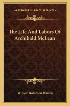 The Life and Labors of Archibald McLean Missionary