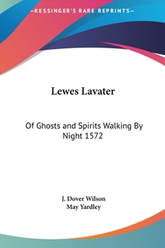 Hardcover Lewes Lavater: Of Ghosts and Spirits Walking By Night 1572 Book