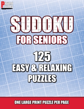 Paperback Piquant Puzzles Sudoku For Seniors: 125 Easy & Relaxing Large Print Sudoku Puzzles Book