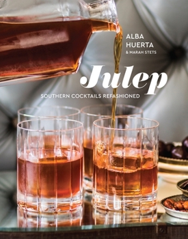 Hardcover Julep: Southern Cocktails Refashioned [A Recipe Book] Book