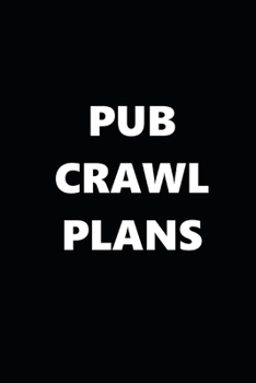 Paperback 2020 Daily Planner Funny Humorous Pub Crawl Plans 388 Pages: 2020 Planners Calendars Organizers Datebooks Appointment Books Agendas Book