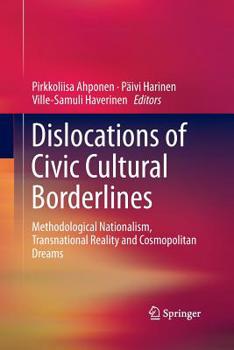 Paperback Dislocations of Civic Cultural Borderlines: Methodological Nationalism, Transnational Reality and Cosmopolitan Dreams Book