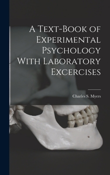 A Text-Book of Experimental Psychology with Laboratory Excercises