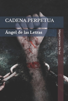 Paperback Cadena Perpetua: Ángel de las Letras [Spanish] Book