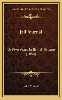 Jail Journal, or, Five Years in British Prisons, Office of the "Citizen"