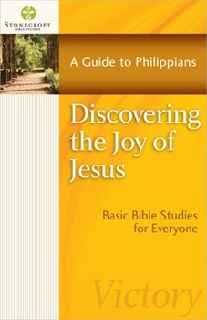 Discovering the Joy of Jesus: A Guide to Philippians - Book  of the Stonecroft Bible Studies