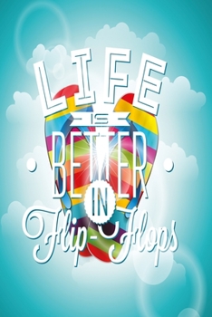Paperback Life is better in Flip-Flops Notebook: Summer Notebook and Journal with 120 lined pages 6x9 inches Book