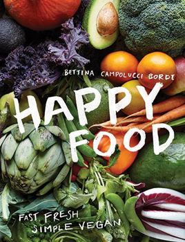 Hardcover Happy Food: Fast, Fresh, Simple Vegan Book