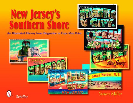 Hardcover New Jersey's Southern Shore: An Illustrated History from Brigantine to Cape May Point Book