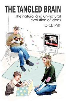 Paperback The Tangled Brain: The Natural and Un-Natural Evolution of Ideas Book