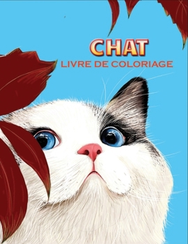 Paperback chat livre de coloriage: Un livre de coloriage pour adultes avec 100 illustrations pour les amoureux des chats [French] Book