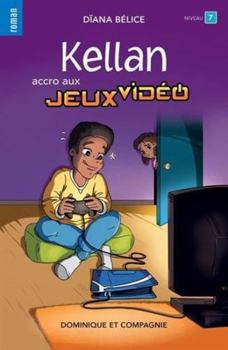 Paperback KELLAN ACCRO AUX JEUX VIDEO [French] Book