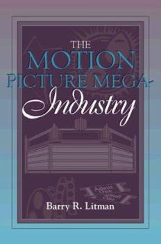 Paperback The Motion Picture Mega-Industry: (Part of the Allyn & Bacon Series in Mass Communication) Book