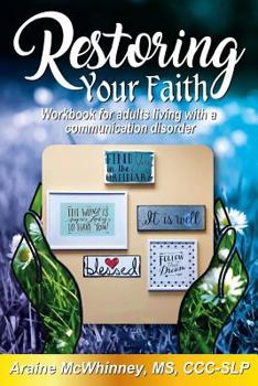 Paperback Restoring Your Faith (Color Edition): Workbook for Adults Living with a Communication Disorder Book