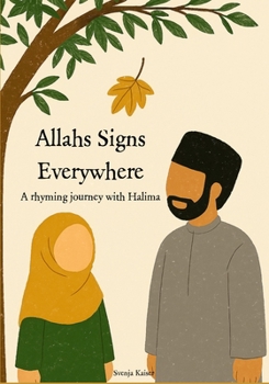 Paperback Allahs Signs Everywhere: A rhyming journey with Halima Book