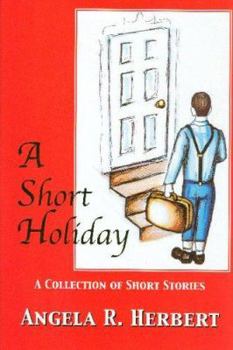 Hardcover A Short Holiday: A Collection Of Short Stories Book
