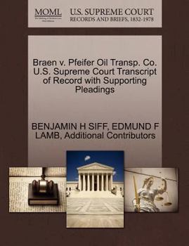 Paperback Braen V. Pfeifer Oil Transp. Co. U.S. Supreme Court Transcript of Record with Supporting Pleadings Book