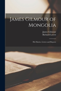 Paperback James Gilmour of Mongolia: His Diaries, Letters and Reports Book