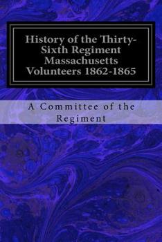 Paperback History of the Thirty-Sixth Regiment Massachusetts Volunteers 1862-1865 Book