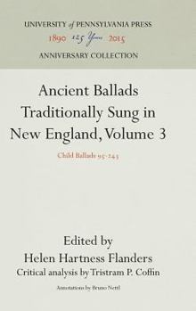 Ancient Ballads Traditionally Sung in New England, Volume 3: Child Ballads 95-243
