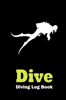 Paperback Dive - Diving Log Book: Scuba Diving Log Book for Beginner, Intermediate, and Experienced Divers: for logging over 100 dives: Black Cover Desi Book